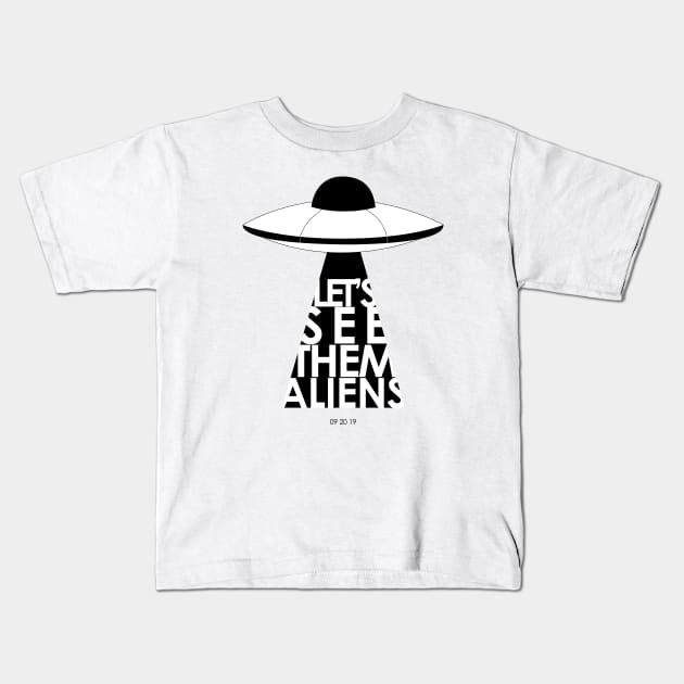 Let's See Them Aliens (WHITE) Kids T-Shirt by artsylab